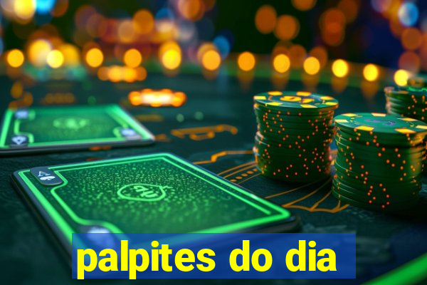 palpites do dia